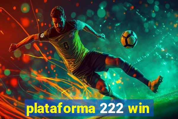 plataforma 222 win